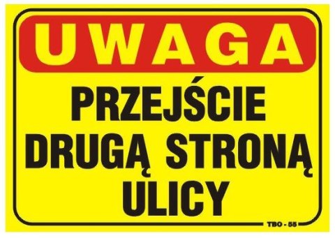 UN TABLICA 35*25CM UWAGA! PRZEJŚCIE DRUGĄ STRONĄ ULICY UN TABLICA 35*25CM UWAGA! PRZEJŚCIE DRUGĄ STRONĄ ULICY