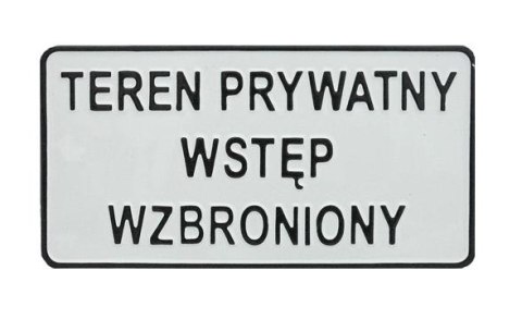 UN TABLICA 15*29CM TEREN PRYWATNY WSTĘP WZBRONIONY UN TABLICA 15*29CM TEREN PRYWATNY WSTĘP WZBRONIONY